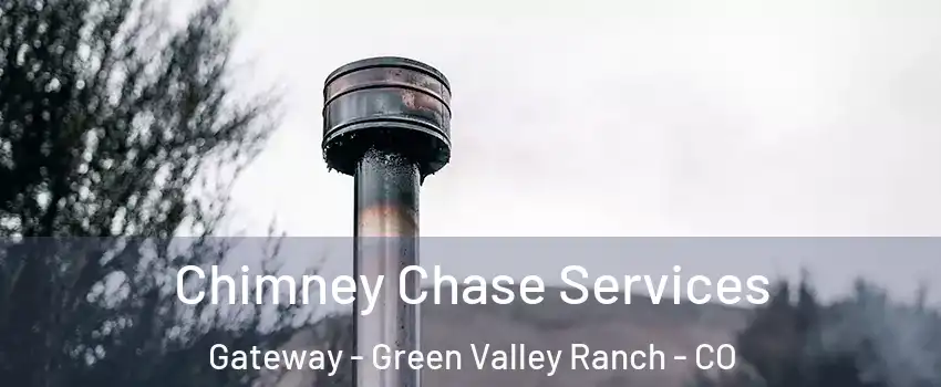Chimney Chase Services Gateway - Green Valley Ranch - CO