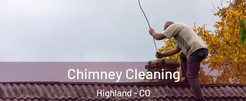 Chimney Cleaning Highland - CO