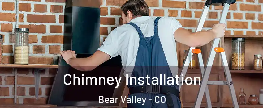 Chimney Installation Bear Valley - CO