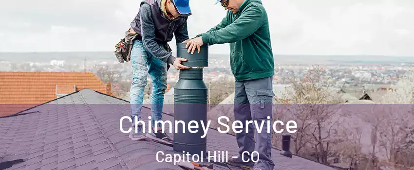 Chimney Service Capitol Hill - CO