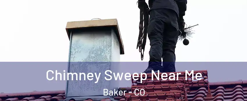 Chimney Sweep Near Me Baker - CO