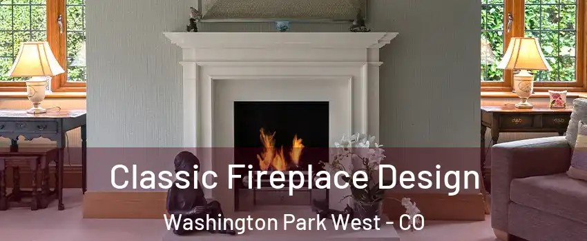 Classic Fireplace Design Washington Park West - CO