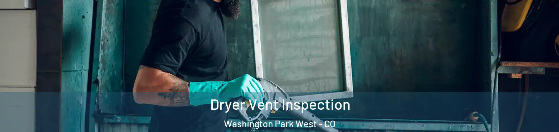 Dryer Vent Inspection Washington Park West - CO