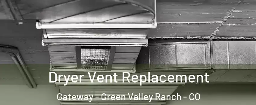 Dryer Vent Replacement Gateway - Green Valley Ranch - CO