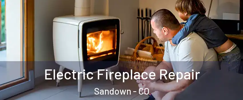 Electric Fireplace Repair Sandown - CO
