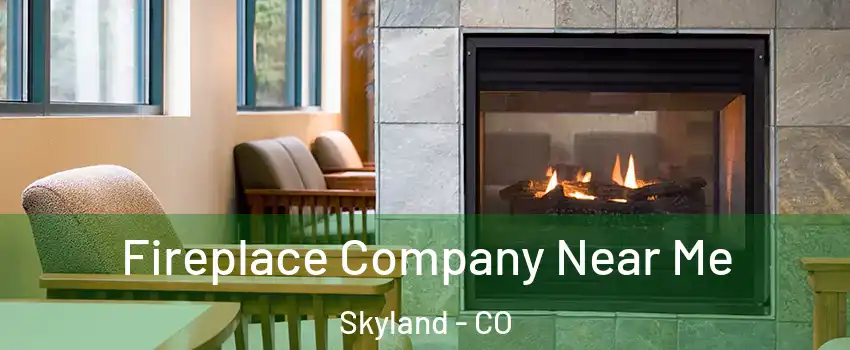 Fireplace Company Near Me Skyland - CO