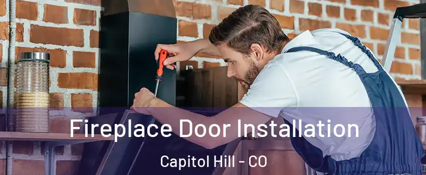 Fireplace Door Installation Capitol Hill - CO