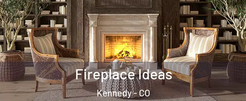 Fireplace Ideas Kennedy - CO