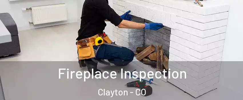 Fireplace Inspection Clayton - CO