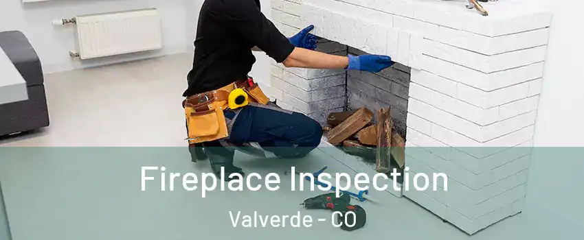 Fireplace Inspection Valverde - CO
