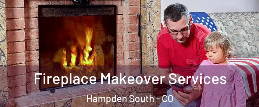 Fireplace Makeover Services Hampden South - CO