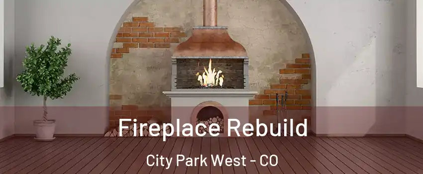 Fireplace Rebuild City Park West - CO