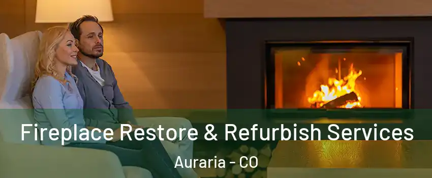 Fireplace Restore & Refurbish Services Auraria - CO