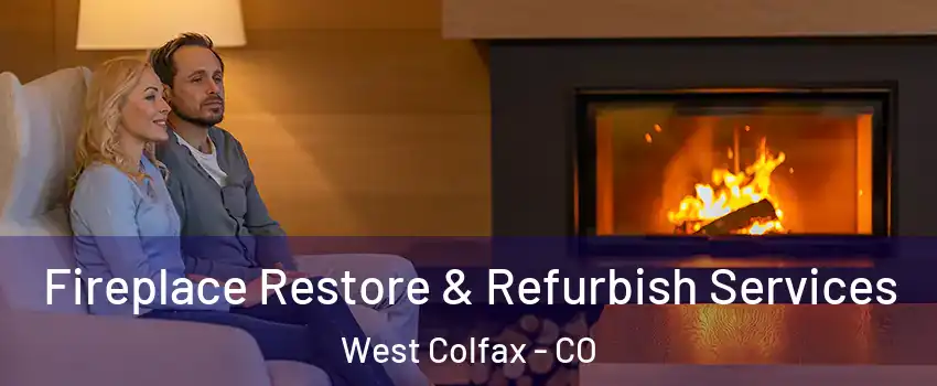 Fireplace Restore & Refurbish Services West Colfax - CO