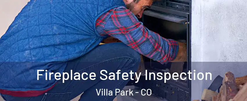 Fireplace Safety Inspection Villa Park - CO