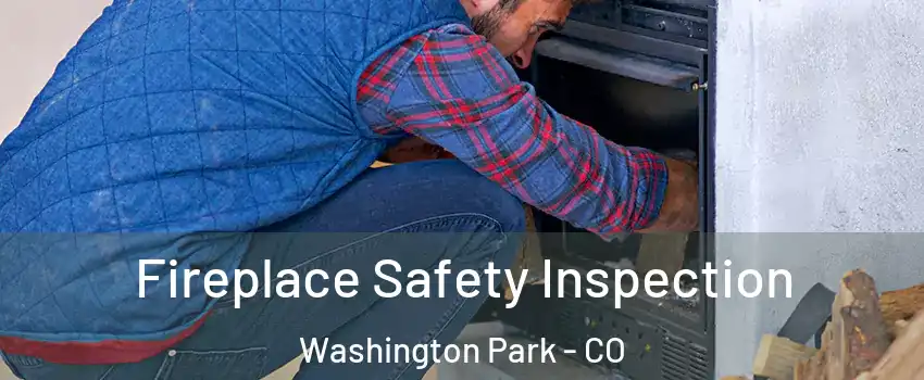 Fireplace Safety Inspection Washington Park - CO