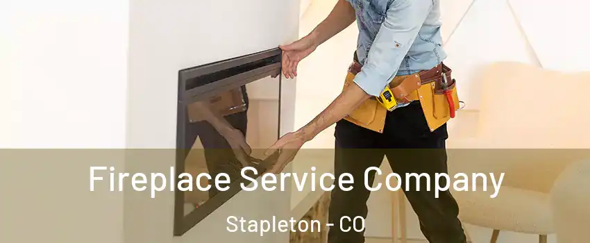 Fireplace Service Company Stapleton - CO