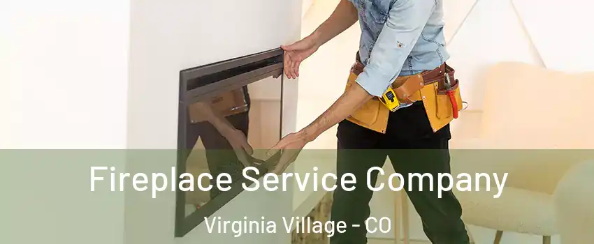 Fireplace Service Company Virginia Village - CO