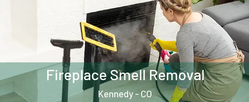 Fireplace Smell Removal Kennedy - CO