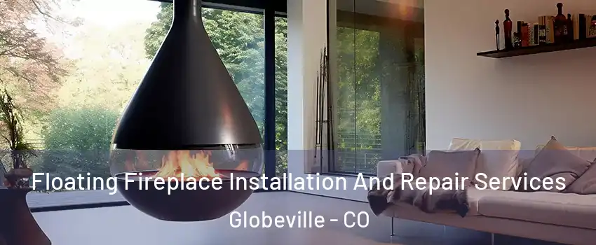 Floating Fireplace Installation And Repair Services Globeville - CO