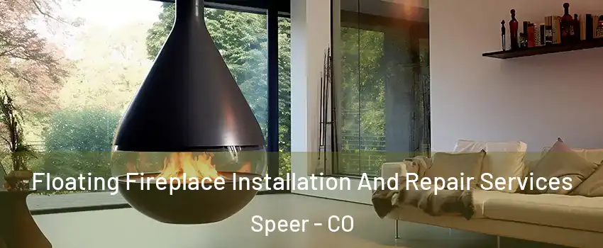 Floating Fireplace Installation And Repair Services Speer - CO