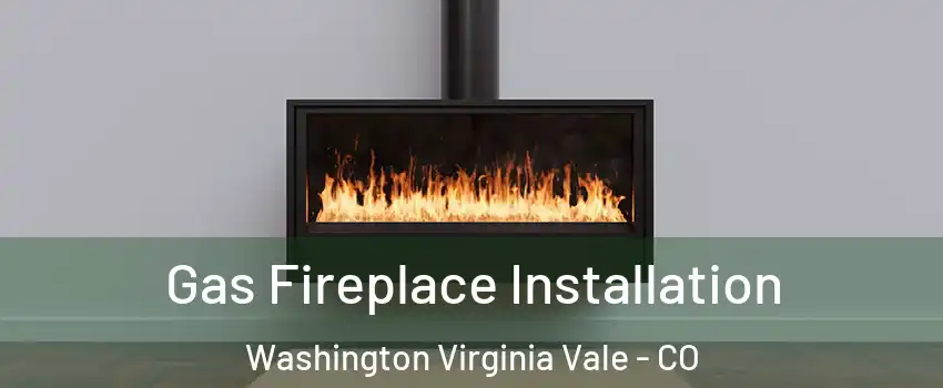 Gas Fireplace Installation Washington Virginia Vale - CO