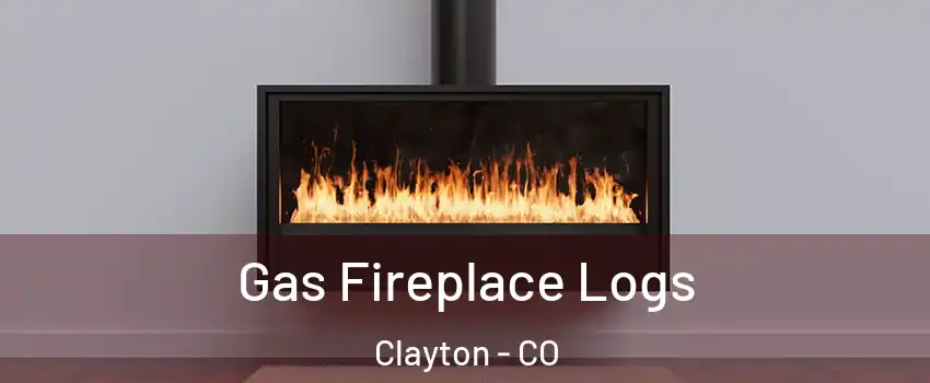 Gas Fireplace Logs Clayton - CO