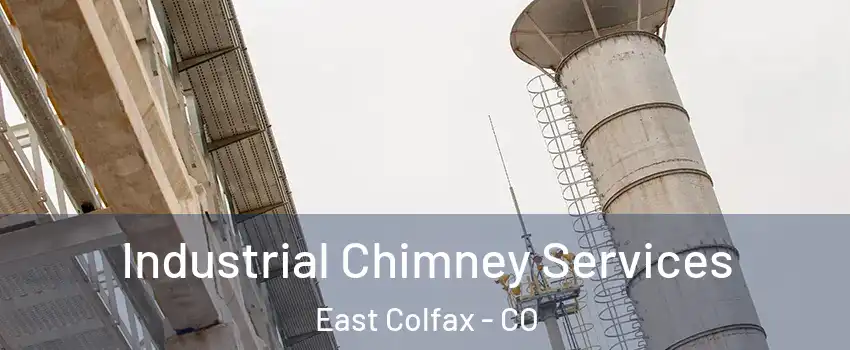 Industrial Chimney Services East Colfax - CO