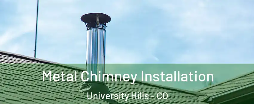 Metal Chimney Installation University Hills - CO