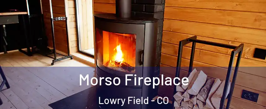 Morso Fireplace Lowry Field - CO