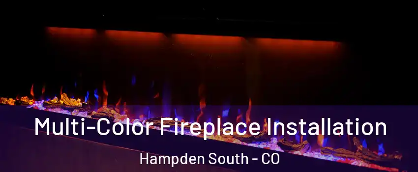 Multi-Color Fireplace Installation Hampden South - CO