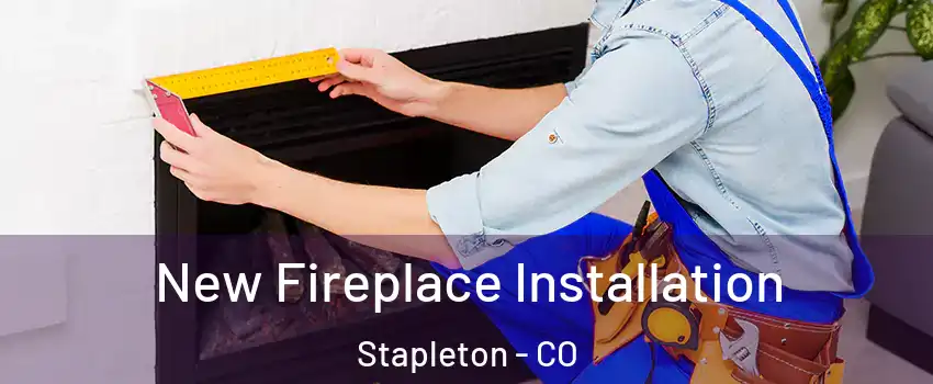 New Fireplace Installation Stapleton - CO