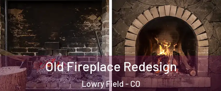 Old Fireplace Redesign Lowry Field - CO