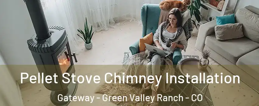 Pellet Stove Chimney Installation Gateway - Green Valley Ranch - CO