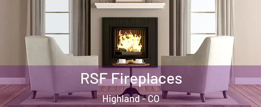 RSF Fireplaces Highland - CO