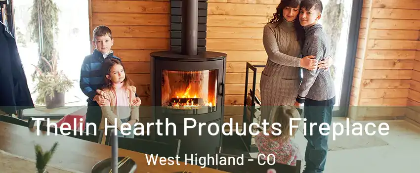 Thelin Hearth Products Fireplace West Highland - CO