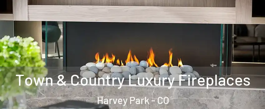 Town & Country Luxury Fireplaces Harvey Park - CO