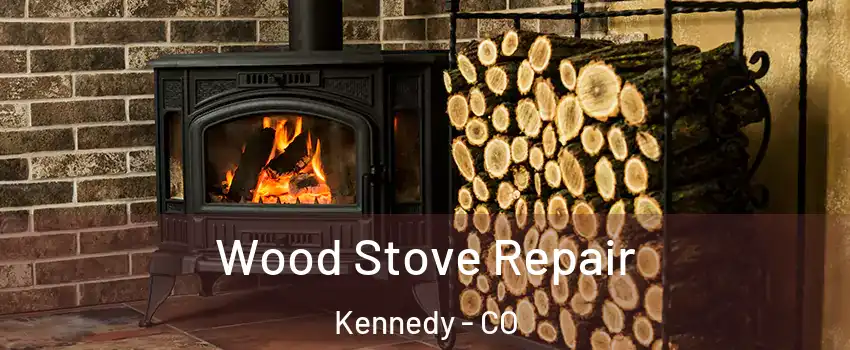 Wood Stove Repair Kennedy - CO